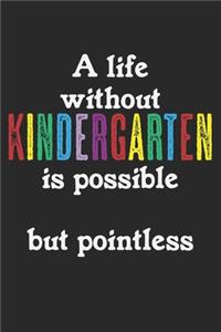 A Life Without Kindergarten Is Possible But Pointless