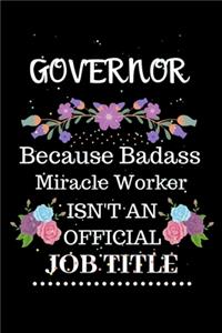Governor Because Badass Miracle Worker Isn't an Official Job Title