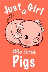 Just A Girl Who Loves Pigs