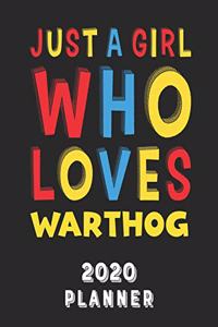 Just A Girl Who Loves Warthog 2020 Planner