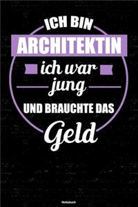 Ich bin Architektin ich war jung und brauchte das Geld Notizbuch