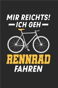 Mir Reichts! Ich Geh Rennrad Fahren