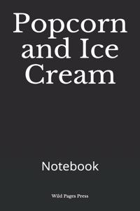 Popcorn and Ice Cream: Notebook