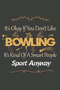 It's Okay If You Don't Like Bowling