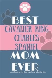 Best Cavalier King Charles Spaniel Mom Ever Notebook Gift