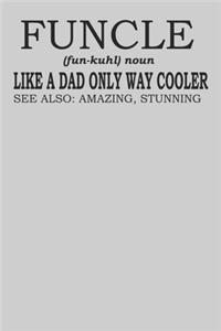 Funcle Like A Dad Only Way Cooler