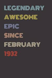 Legendary Awesome Epic Since February 1932 - Birthday Gift For 88 Year Old Men and Women Born in 1932