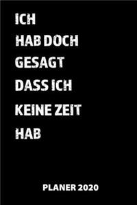 Ich Hab Doch Gesagt Dass Ich Keine Zeit Hab Planer 2020