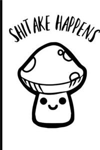 Shitake Happens