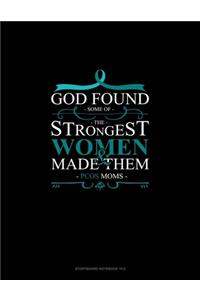 God Found Some of The Strongest Women And Made Them PCOS Moms