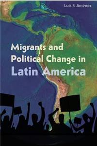 Migrants and Political Change in Latin America