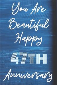 You Are Beautiful Happy 47th Anniversary