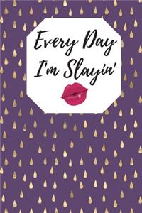 Every Day I'm Slayin'