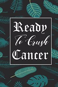 Ready To Crush Cancer