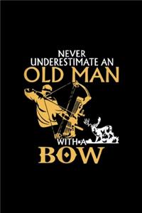 never underestimate an Old Man with a bow