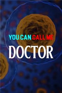 You Can Call Me Doctor