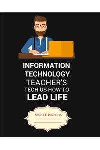 Information Technology Teacher's Tech Us How to Lead Life