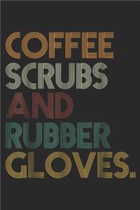 Coffee Scrubs And Rubber Gloves.