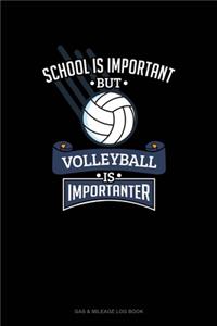 School Is Important But Volleyball Is Importanter