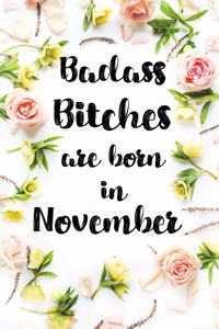 Badass Bitches Are Born In November