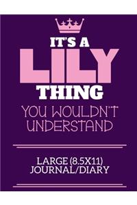 It's A Lily Thing You Wouldn't Understand Large (8.5x11) Journal/Diary