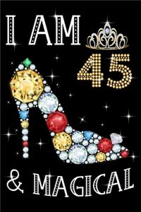I Am 45 & Magical!
