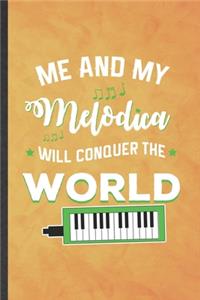 Me and My Melodica Will Conquer the World