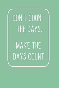 Make the days count blank journal