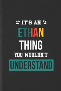 It's an Ethan Thing You Wouldn't Understand