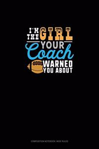 I'm The Girl Your Coach Warned You About