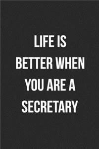Life Is Better When You Are A Secretary