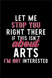 Let Me Stop You Right There If This Isn't About Arts I'm Not Interested