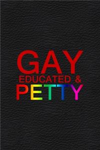 Gay Educated And Petty