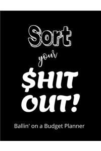 Sort your Shit Out! Ballin' on a Budget Planner