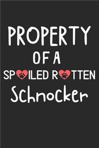 Property Of A Spoiled Rotten Schnocker