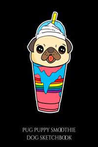 Pug Puppy Smoothie Dog Sketchbook