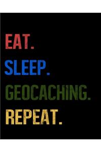 Eat Sleep Geocaching Repeat