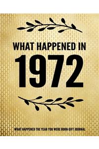 What Happened In 1972 - What Happened During Your Birth Year Gift Journal