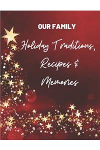 Our Family Holiday Traditions, Recipes & Memories