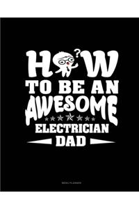 How To Be An Awesome Electrician Dad