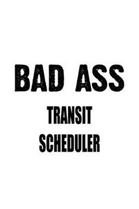 Bad Ass Transit Scheduler
