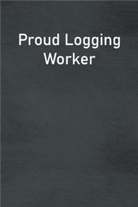 Proud Logging Worker