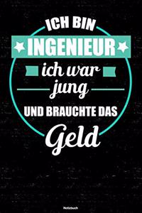Ich bin Ingenieur ich war jung und brauchte das Geld Notizbuch