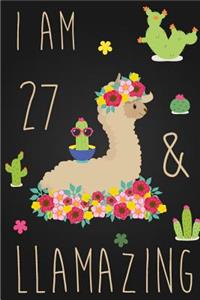 I Am 27 and Llamazing: Cute Llama Journal Lined Blank Notebook and Happy Birthday Notebook for 27 Year Old Girls, Cute Llama Birthday Journal Birthday Gift for 27th Birthday