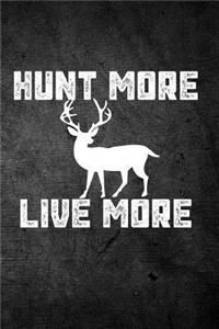 Hunt More Live More