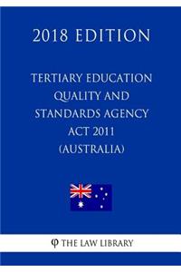 Tertiary Education Quality and Standards Agency Act 2011 (Australia) (2018 Edition)
