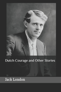 Dutch Courage and Other Stories