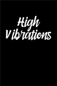 High Vibrations
