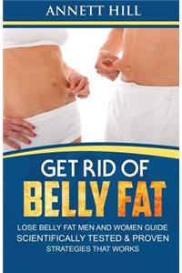 Get Rid of Belly Fat! Lose Belly Fat Men and Women Guide