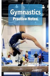 Gymnastics Practice Notes